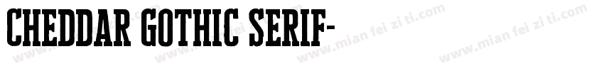 Cheddar Gothic Serif字体转换